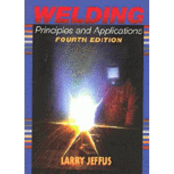 Pre-Owned Welding Principles and Applications (Hardcover) 0827382405 9780827382404