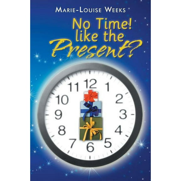 No Time! Like the Present? (Paperback)