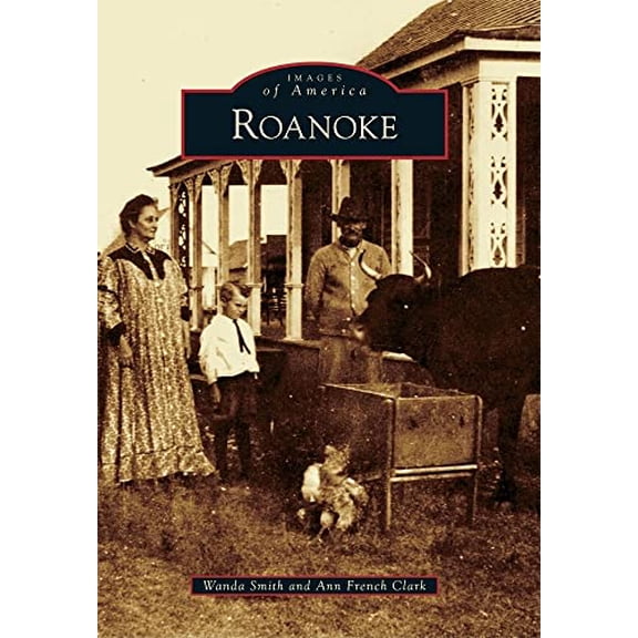 Pre-Owned Roanoke (Images of America), 9780738584584, 0738584584, Paperback,
