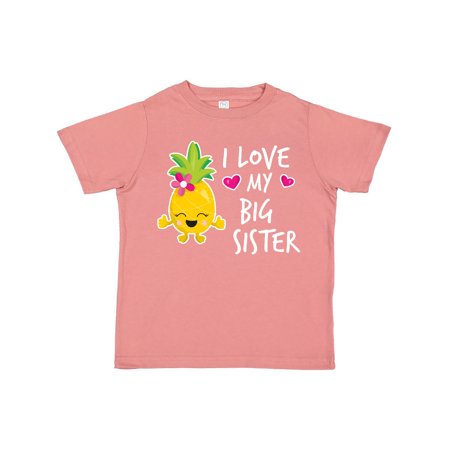 

Inktastic I Love My Big Sister with Pineapple Gift Toddler Toddler Girl T-Shirt