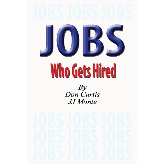 JOBS - Who Gets Hired (Paperback)