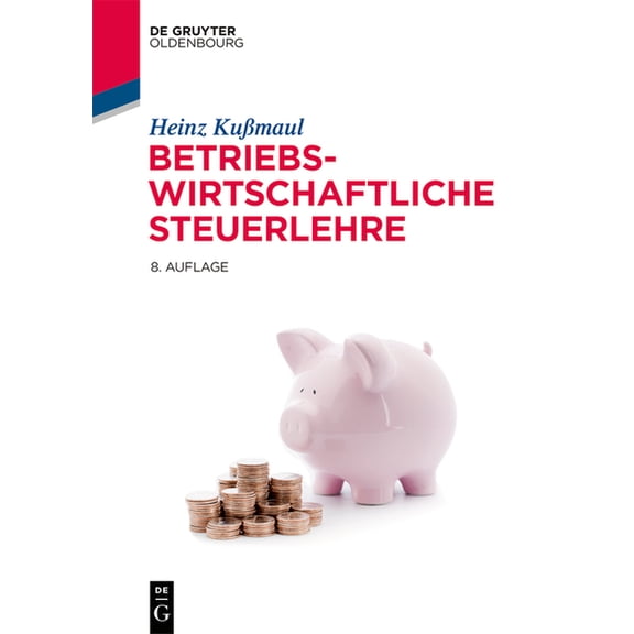 Lehr- Und Handbücher Der Betriebswirtsch Betriebswirtschaftliche Steuerlehre, (Hardcover)
