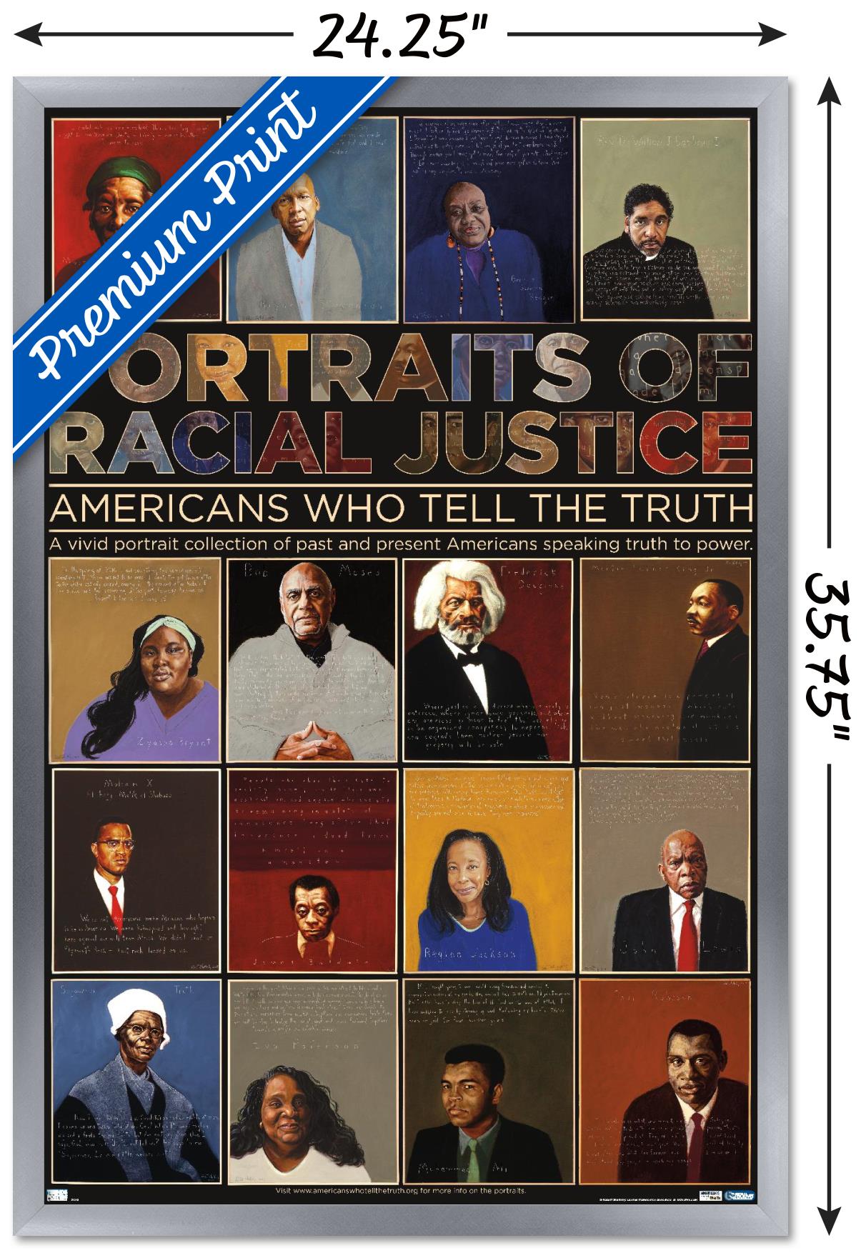 Portraits of Racial Justice - Americans Who Tell The Truth Wall Poster, 22.375" x 34" Framed
