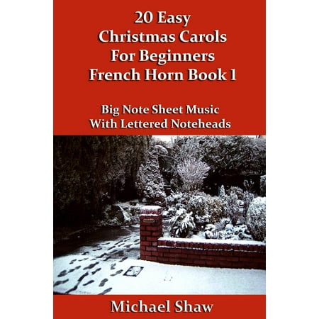 20 Easy Christmas Carols For Beginners French Horn: Book 1 -