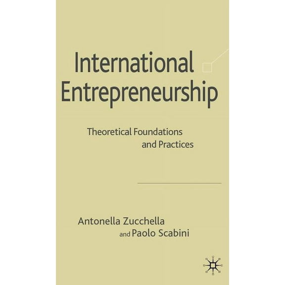 International Entrepreneurship: Theoretical Foundations and Practices, (Hardcover)
