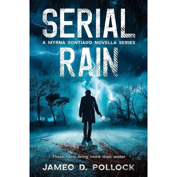 Myrna Sontiago Crime Thriller Serial Rain: Myrna Sontiago Crime Thriller, Book 2, (Paperback)