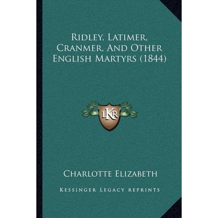 Ridley Latimer Cranmer And Other English Martyrs (1844) (Paperback)