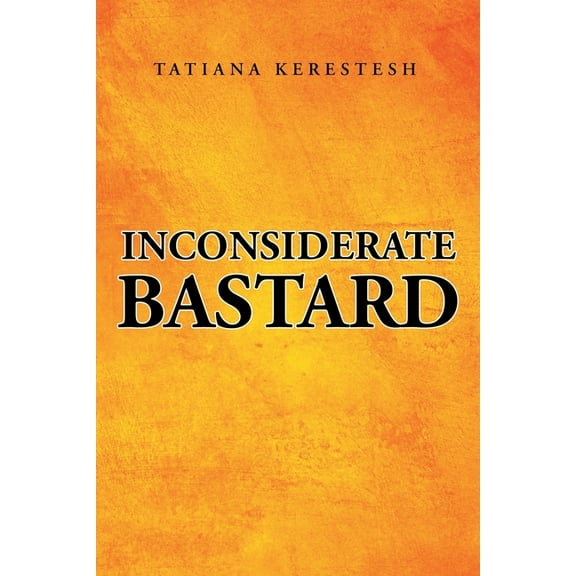 Inconsiderate Bastard (Paperback)