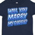 thumbnail image 4 of Inktastic Will You Marry My Daddy (blue) Boys or Girls Toddler T-Shirt, 4 of 5