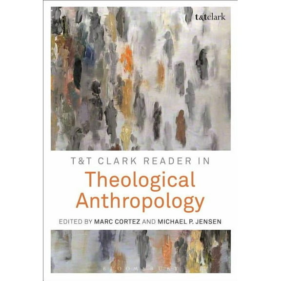 T&T Clark Reader in Theological Anthropology, (Hardcover)