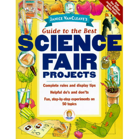 Janice Vancleave's Guide to the Best Science Fair (Best 3rd Grade Science Project Ever)