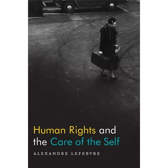 Human Rights and the Care of the Self, (Paperback)