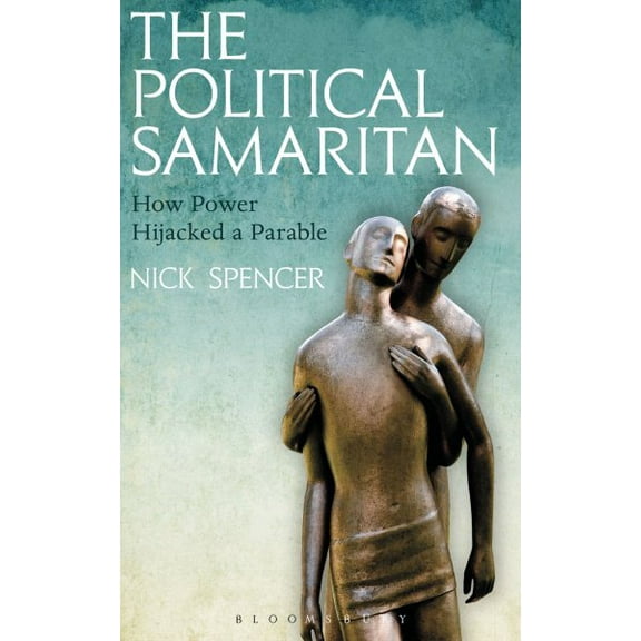 The Political Samaritan : How power hijacked a parable (Paperback)