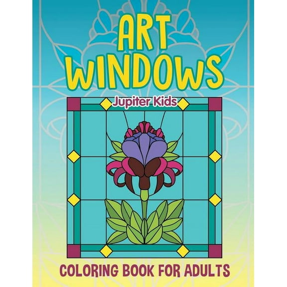 Art Windows: Coloring Book For Adults (Paperback)