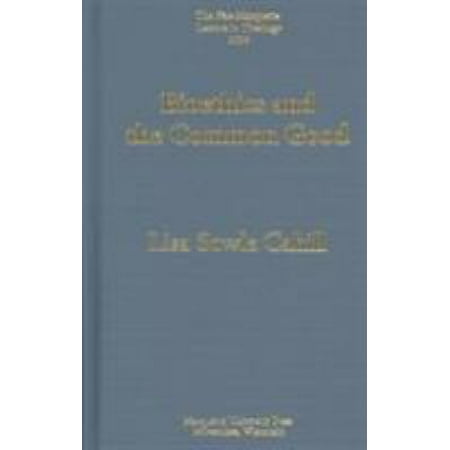 Bioethics and the Common Good (The Pere Marquette Lecture in Theology, 2004) [Hardcover - Used]