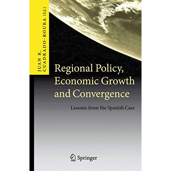 Regional Policy, Economic Growth and Convergence: Lessons from the Spanish Case