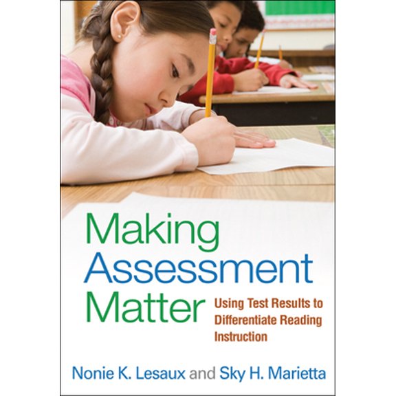 Pre-Owned Making Assessment Matter: Using Test Results to Differentiate Reading Instruction (Paperback) 1462502466 9781462502462
