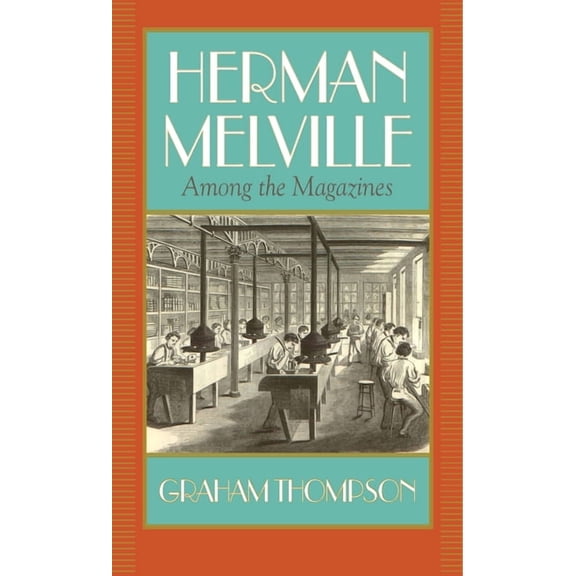 Herman Melville: Among the Magazines, (Paperback)