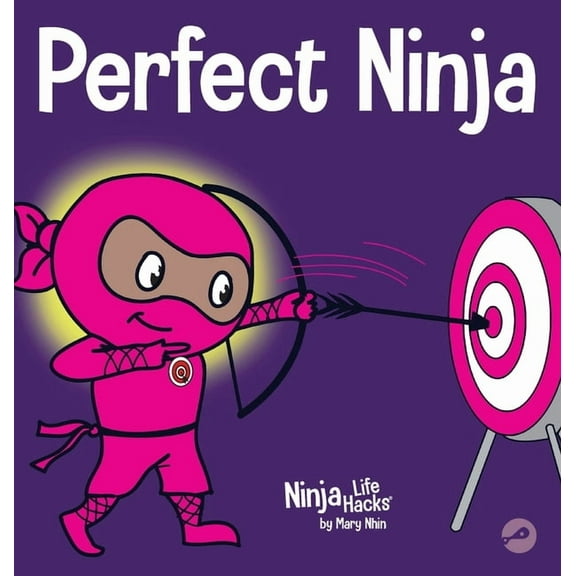 Ninja Life Hacks Perfect Ninja: A Children's Book About Developing a Growth Mindset, Book 9, (Hardcover)