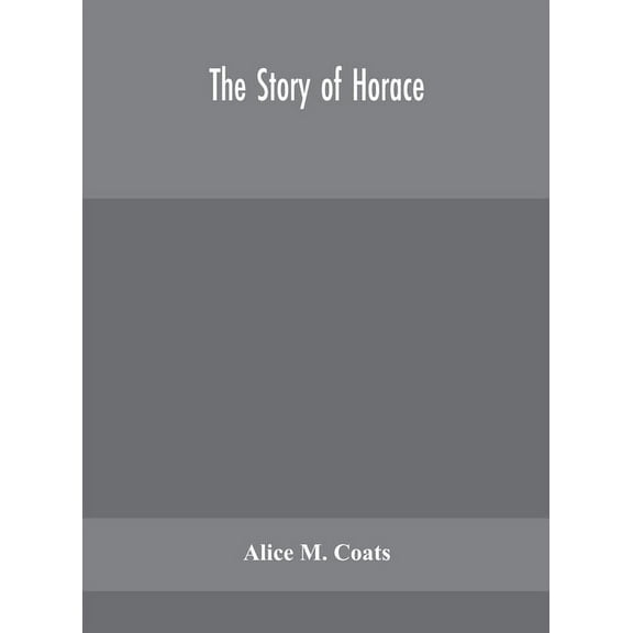 The Story Of Horace, (Hardcover)