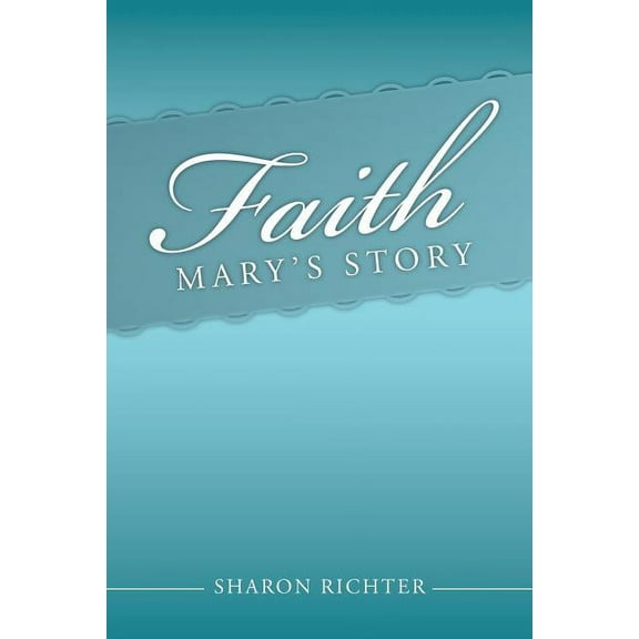 Faith: Mary's Story, (Paperback)