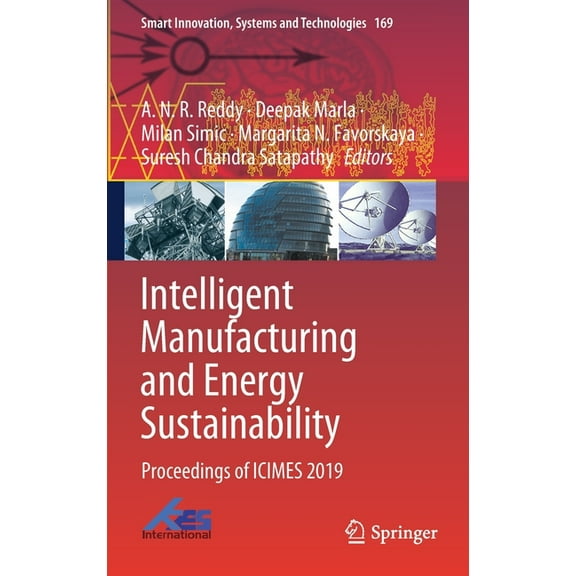 Smart Innovation, Systems and Technologi Intelligent Manufacturing and Energy Sustainability: Proceedings of Icimes 2019, Book 169, (Hardcover)