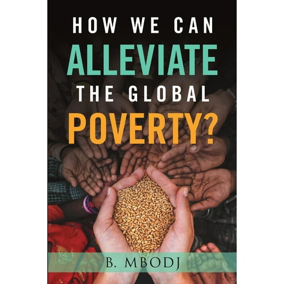 How We Can Alleviate the Global Poverty?, (Paperback)