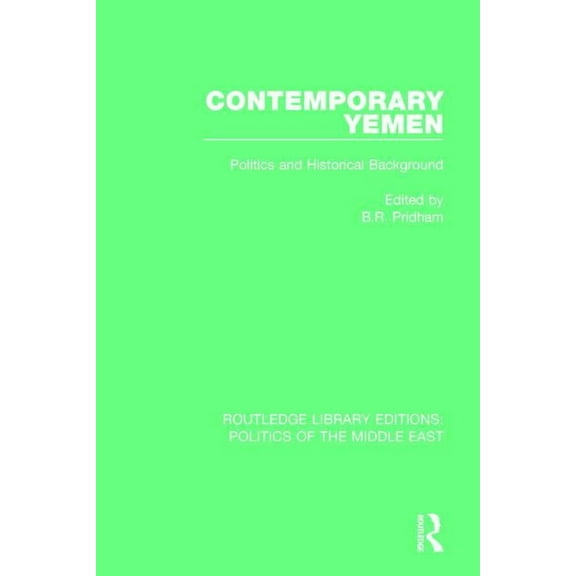 Contemporary Yemen: Politics and Historical Background, (Hardcover)