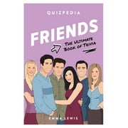 Friends Quizpedia: The Ultimate Book Of Trivia - Lewis, Emma