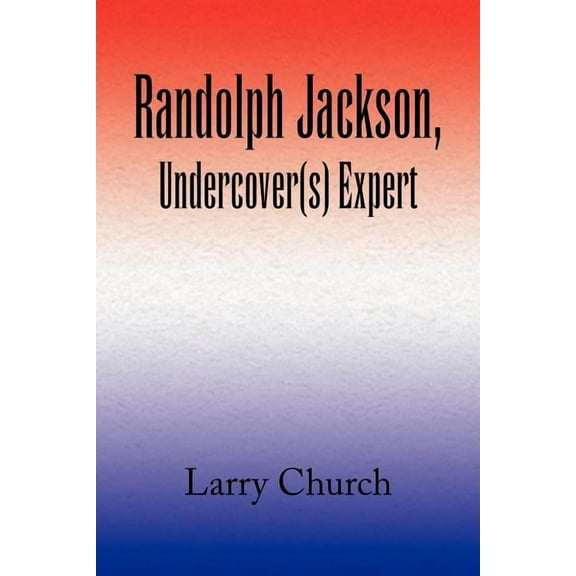Randolph Jackson, Undercovers Expert