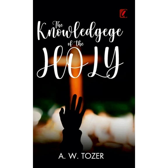 The knowledge of the holy, (Hardcover)