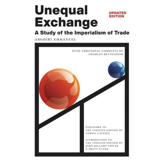 Unequal Exchange: A Study of the Imperialism of Trade (Updated Edition), (Hardcover)