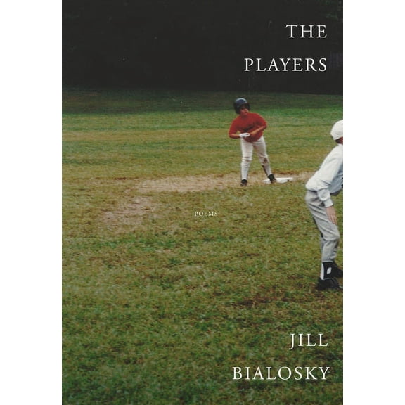 The Players: Poems (Paperback) by Jill Bialosky