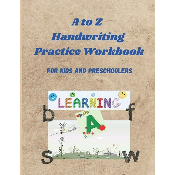 A to Z Handwriting Practice Workbook : Varied Worksheets for learning to write letters, words and sentences / perfect for kids and preschoolers, size 8,5 x 11 inches (Paperback)