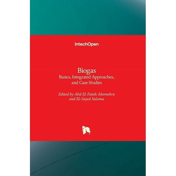 Biogas: Basics, Integrated Approaches, and Case Studies (Hardcover)