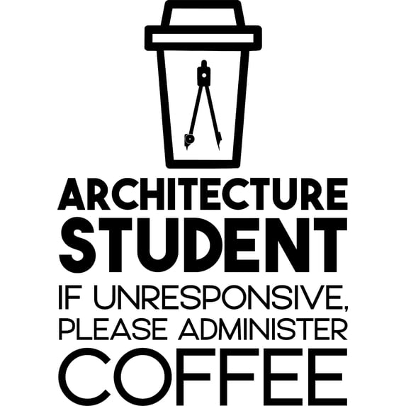 Architecture Student, Unresponsive Please Coffee Funny Wall Decals for Walls Peel and Stick wall art murals Black Small 8 Inch