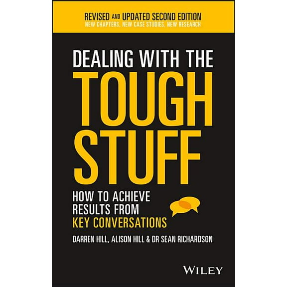 Dealing with the Tough Stuff: How to Achieve Results from Key Conversations (Paperback)