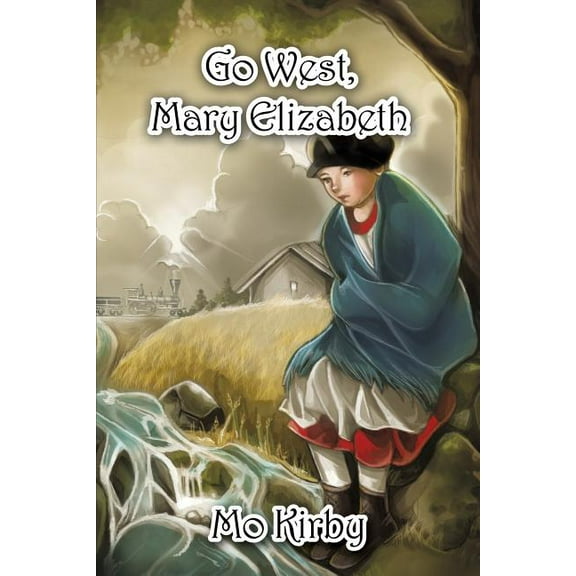 Go West, Mary Elizabeth, (Paperback)