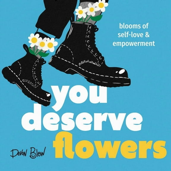 You Deserve Flowers: Blooms of Self-Love and Empowerment, (Hardcover)