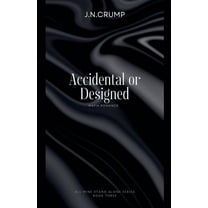All Mine Accidental or Designed, Book 3, (Paperback)