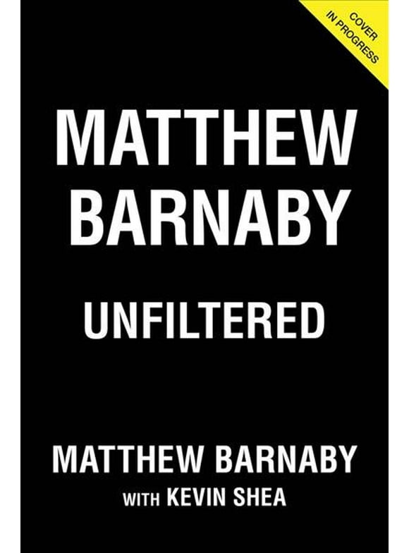 Matthew Barnaby : Unfiltered (Hardcover)