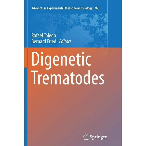 Advances in Experimental Medicine and Bi Digenetic Trematodes, Book 766, (Paperback)