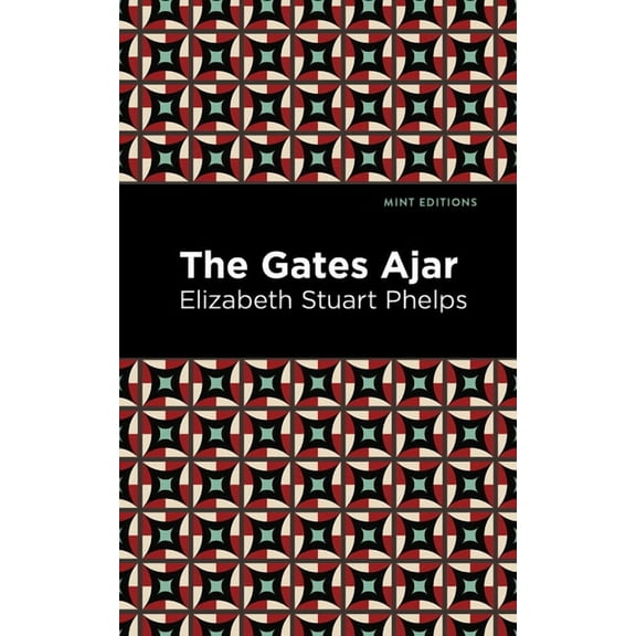 Mint Editions (Philosophical and Theolog The Gates Ajar, (Hardcover)