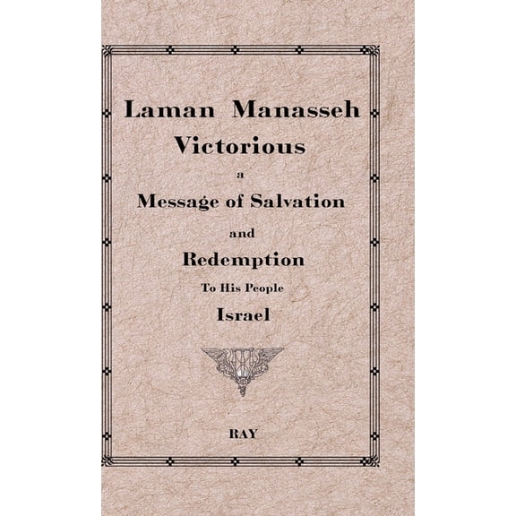 Laman Manasseh Victorious: A Message of Salvation and Redemption to His People Israel, (Hardcover)