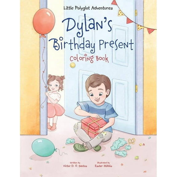 Little Polyglot Adventures Dylan's Birthday Present - Coloring Book, Book 1, (Paperback)