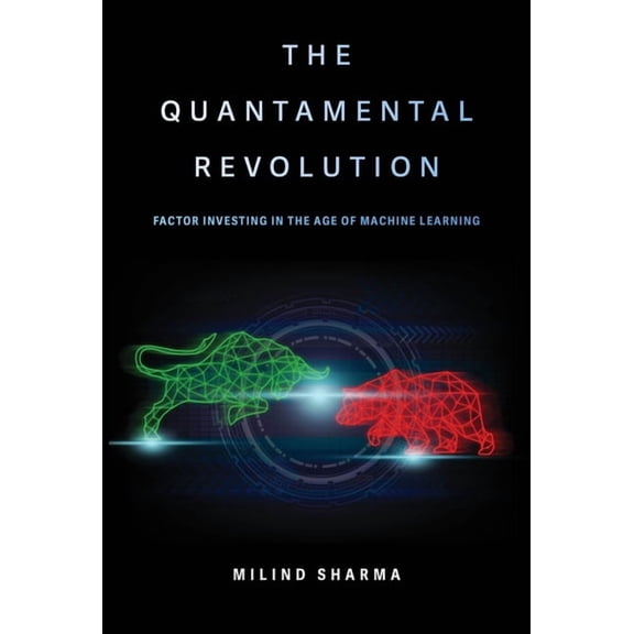The Quantamental Revolution: Factor Investing in the Age of Machine Learning, (Hardcover)