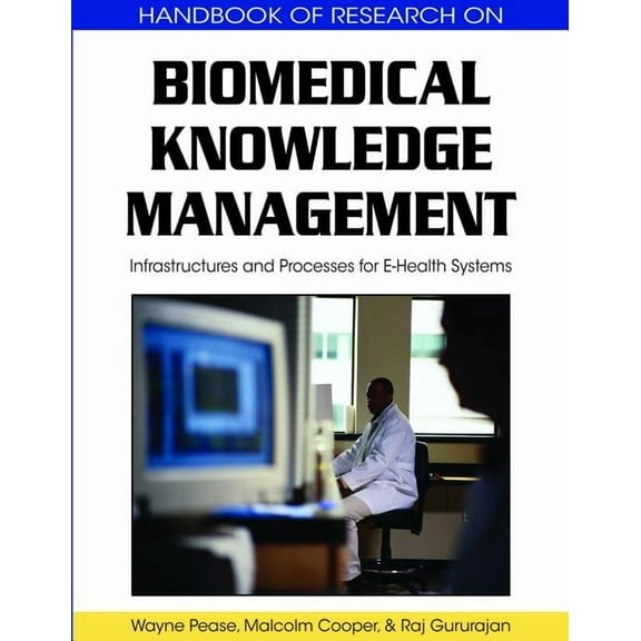 Biomedical Knowledge Management: Infrastructures and Processes for E-Health Systems, (Hardcover)