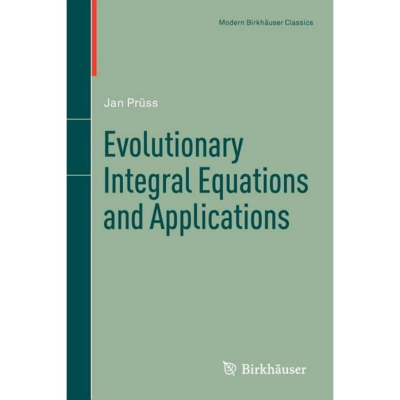 Modern BirkhÃ¤user Classics Evolutionary Integral Equations and Applications, (Paperback)