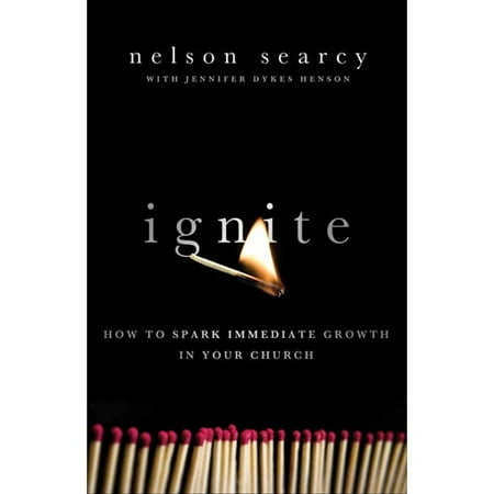 Ignite: How to Spark Immediate Growth in Your Church