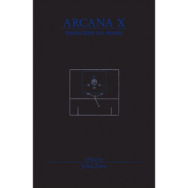 Arcana X: Musicians on Music (Paperback)
